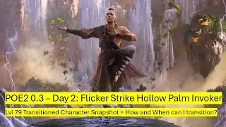 [POE2: 0.3] Day 2 Update: Flicker Strike Hollow Palm Invoker