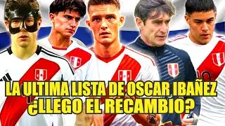 &Uacute;LTIMA SELECCI&Oacute;N DE OSCAR IB&Aacute;&Ntilde;EZ, CONVOCATORIA DE PER&Uacute; Y LA REALIDAD DE LOS CONVOCADOS