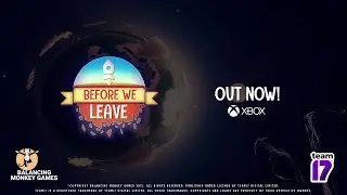 Before We Leave - Xbox Launch Trailer