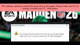 Fix Madden NFL 26 Error This Software Cannot Be Used At The Same Time As The Game Interception