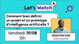 Comment bien d&eacute;finir un projet et un prototype d'intelligence artificielle ?