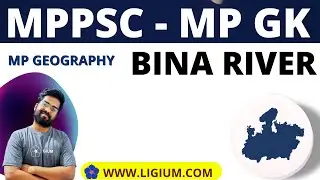 MPPSC LECTURE : BINA RIVER OF MADHYA PRADESH (GEOGRAPHY) | MPPSC FREE ENGLISH MEDIUM CLASSES