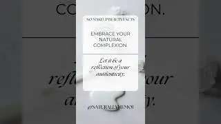 24 Embrace your natural complexion and let it be a reflection of your authenticity...