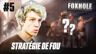JE TESTE UNE STRATEGIE SECRETE SUR FOXHOLE #5