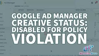 Google Ad Manager Creative Status - Disabled For Policy Violation