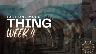 Just One More Thing | Week 4 | Dr. Phillip Martin