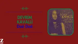 Devrim Kavalli - Daê Daê I Dal Dala © 2015 Z Müzik