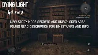 Dying Light Hellraid's New Update Story Mode Secrets and Unexplored Area (Read Description)