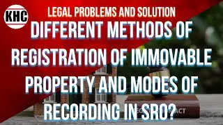 Different Methods of Registration of Immovable Property and Modes of Recording in SRO?