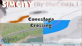 Conestoga Crossing, Titan Gorge | SimCity City Start Guide 1