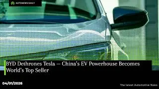 BYD Dethrones Tesla &mdash; China&rsquo;s EV Powerhouse Becomes World&rsquo;s Top Seller