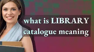 Library catalogue | meaning of Library catalogue