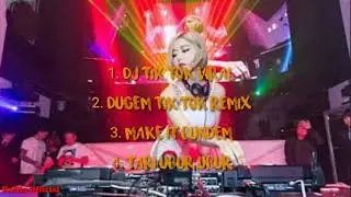 DJ Terbaru 2019 | DJ Ter update | dj tik tok viral || dj dugem tik tok remix || dj make it bundem ||
