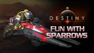 Destiny - Fun with Sparrows