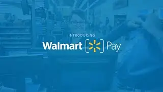 Walmart Introduces Walmart Pay