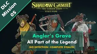 Shadow Gambit Yuki&rsquo;s Wish: Mission 05 - All Part of the Legend | Cursed Difficulty | No Commentary