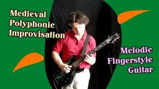 Medieval Fingerstyle Guitar, Polyphonic Improvisation played with Fingerpicks + Thumb pick - 15