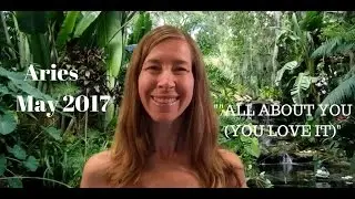 Aries May 2017 Horoscope/Astrology Forecast ~ ALL ABOUT YOU (You Love It)