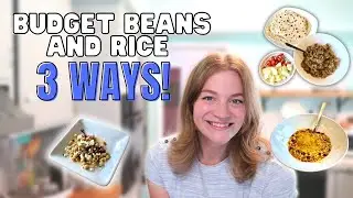 BUDGET MEALS! BEANS AND RICE IN THREE CREATIVE WAYS! BUDGET COOKING FOR THE FAMILY