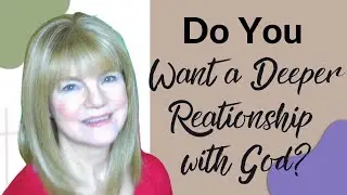 E38. Faith Friday /HOW to DEEPEN Your RELATIONSHIP with  GOD