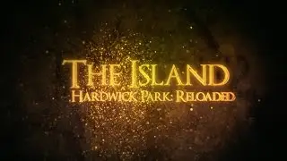 The Island:  Hardwick Park Reloaded