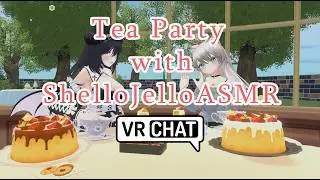 [VRChat RP] Girl's Night Tea Party with Shello - Personal Attention, Feeding You, Yapping