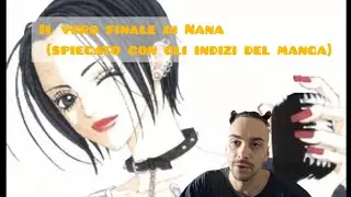 Il vero FINALE di Nana *spoiler* (spiegato con gli indizi del manga)