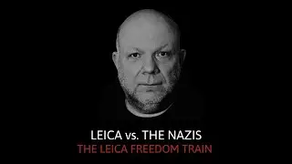 Leica vs. the Nazis: Leica Freedom Train
