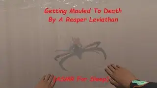 Getting Mauled To Death By A Reaper Leviathan (ASMR For Sleep)