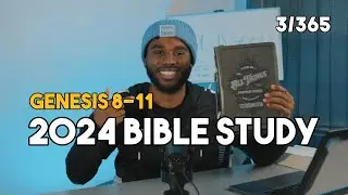 Study the Bible in One Year: Day Three Genesis 8-11