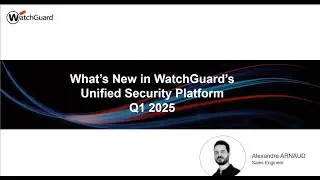 Nouveaut&eacute;s Q125 : mises &agrave; jour WatchGuard Cloud & Aether 17