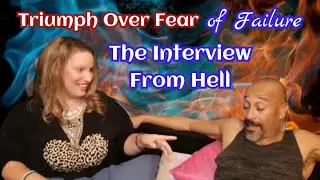 Triumph Over Fear of Failure: The Interview From Hell - Dean & Kai Clifford Alchemy