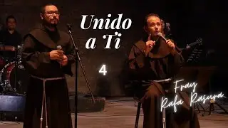 Unido a Ti. 4. Fray Juan M. Méndez y Fray Rafa Rasura.