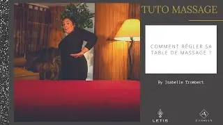 MATOS : Comment régler sa table de massage pour travailler de façon ergonomique ?