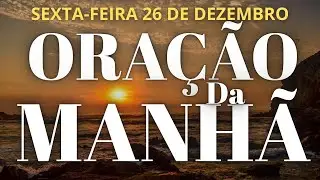 ORAÇÃO DO DIA 26 DE DEZEMBRO