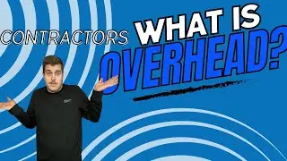 Contractors - What is Overhead?