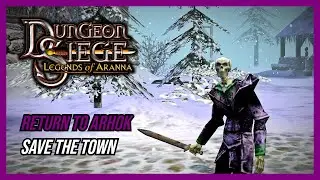 Dungeon Siege 1 | Return to Arhok Save The Town