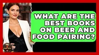 What Are the Best Books on Beer and Food Pairing? | The Pint Guy