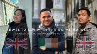 Kwentuhan with the Expat Nurses | Challenges and Rewards of Filipino Nurses Abroad