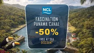 Fascination Panama Canal &ndash; Free at Sea 50% off!