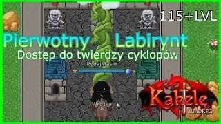 [QUEST LVL115+ Pierwotny Labirynt]  Dostęp do TWIERDZY CYKLOPÓW - Kakele