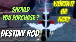 SHOULD YOU PURCHASE DESTINY ROD ? | WORTH IT OR NOT? | FISCH DESTINY ROD IS WORST ?