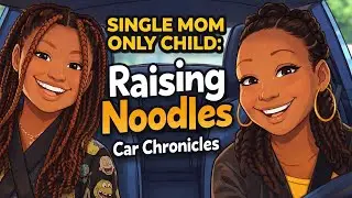 Single Mom, Only Child 🚗 Real Talks While Raising Noodles | Car Chronicles