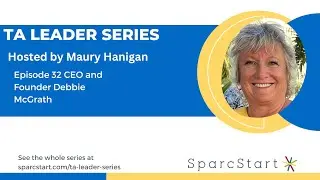 TA Leader Series Episode #32 - Debbie McGrath