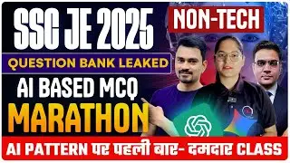 🔥 SSC JE 2025 Non-Tech Marathon Class | AI Based MCQ | Question Bank Leaked | AI Pattern