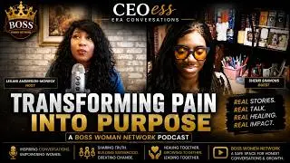 Transforming Pain into Purpose with Sherri Simmons | Boss Woman Network Podcast