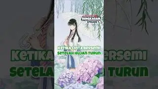 Ringkasan Episode 1 Koi wa Ameagari no You ni #anime #animeindo #review