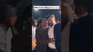 Over Active Guy in Baraat #viral #comedy #shorts