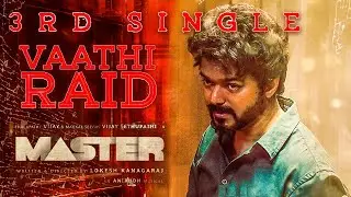 Master Third Single - Vaathi Raid | Vijay, Vijay Sethupathi, Anirudh, Lokesh Kanagaraj