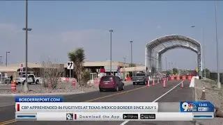 CBP apprehended 86 fugitives at Texas-Mexico border since July 1